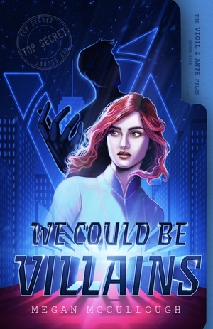 We Could Be Villains by Megan McCullough