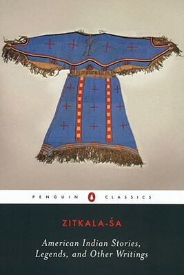 American Indian Stories, Legends, and Other Writings by Zitkála-Šá