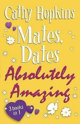 Mates, Dates Absolutely Amazing by Cathy Hopkins