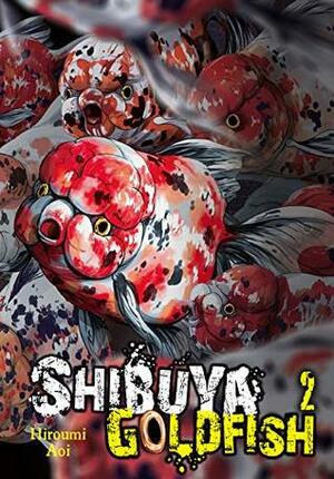 Shibuya Goldfish, Vol. 2 by Hiroumi Aoi