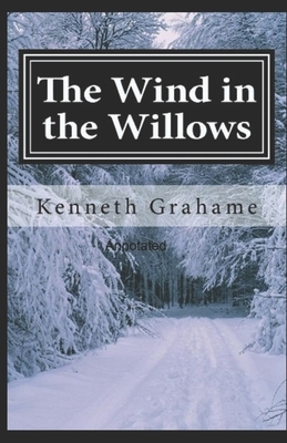 The Wind in the Willows Annotated by Kenneth Grahame