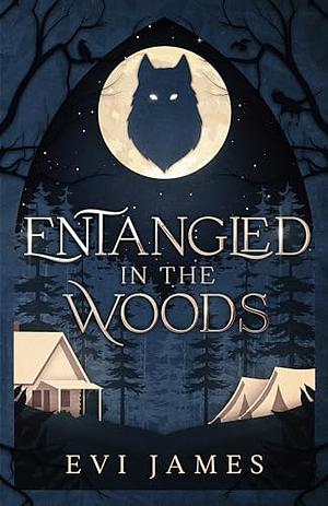 Entangled in the Woods by Evi James