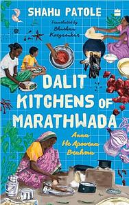 Dalit Kitchens of Marathwada by Shahu Patole