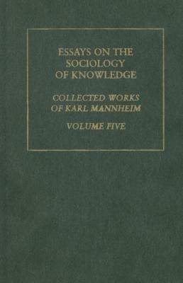 Essays Sociology Knowledge V 5 by Karl Mannheim, Paul Kecskemeti