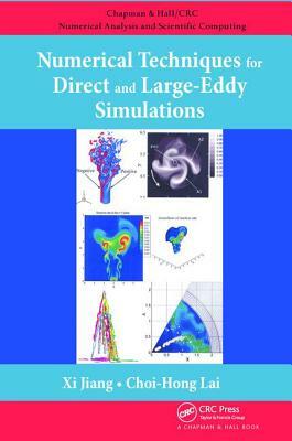 Numerical Techniques for Direct and Large-Eddy Simulations by XI Jiang, Choi-Hong Lai