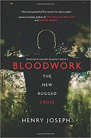 Bloodwork: The New Rugged Cross by Henry Joseph
