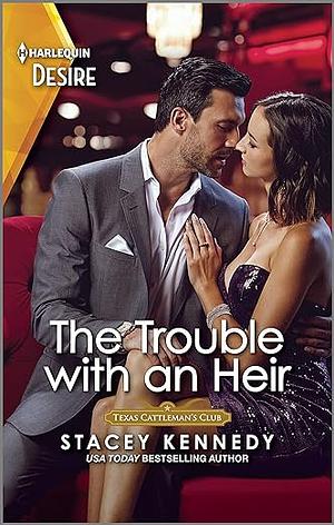 The Trouble with an Heir by Stacey Kennedy