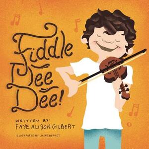 Fiddle Dee Dee by Faye Alison Gilbert