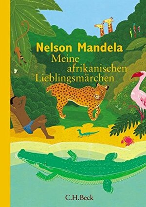 Meine Afrikanischen Lieblingsmärchen by Nelson Mandela