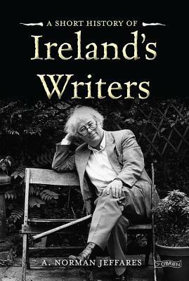 A Short History of Ireland's Writers by A. Norman Jeffares