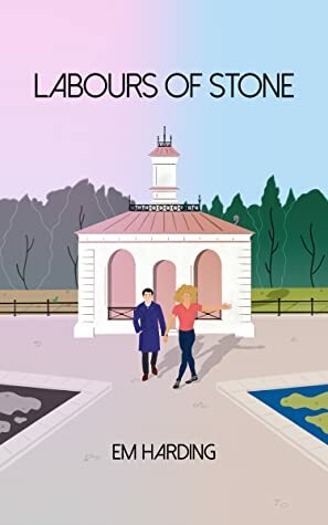 Labours of Stone by Emma Mort Harding