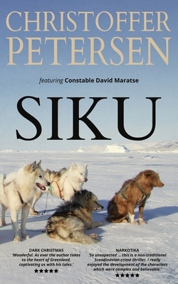 Siku: A short story of dogs and dirty tricks in the Arctic by Christoffer Petersen