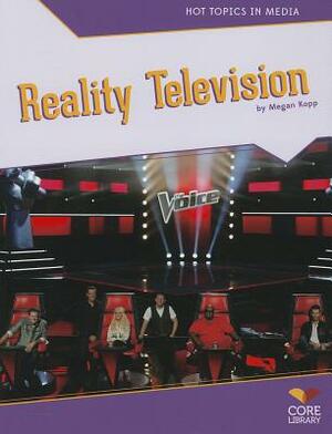 Reality Television by Megan Kopp