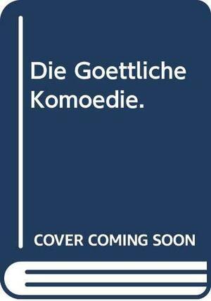 Die göttliche Komödie by Dante Alighieri