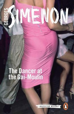 The Dancer at the Gai-Moulin by Siân Reynolds, Georges Simenon