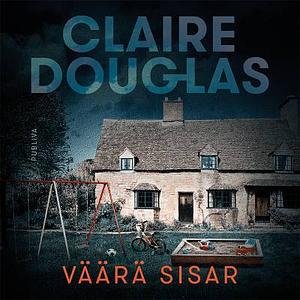 Väärä sisar by Claire Douglas