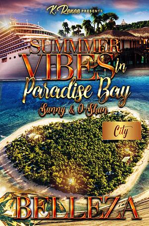 Summer Vibes In Paradise Bay: Sunny & O'Shun by Belleza