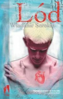 Lód by Vladimir Sorokin, Vladimir Sorokin