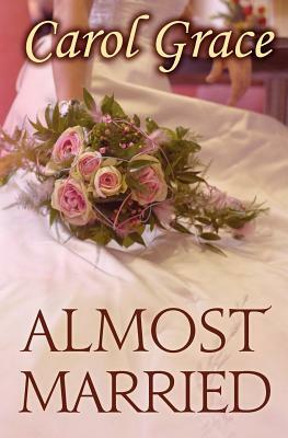 Almost Married by Carol Grace