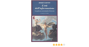 L'età dell'informazione: Una guida non convenzionale al Settecento by Robert Darnton