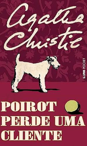 Poirot Perde uma Cliente by Agatha Christie