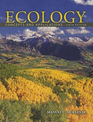 Ecology: Concepts and Applications by Manuel Molles