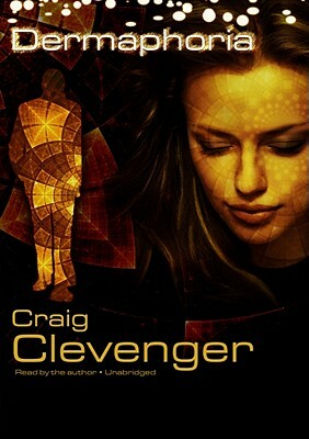 Dermaphoria. Craig Clevenger by Craig Clevenger