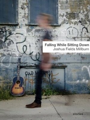 Falling While Sitting Down (Short Stories) by Colin Wright, Mark D. Robertson, Joshua Fields Millburn, Chase Night