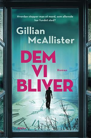 Dem vi bliver by Gillian McAllister