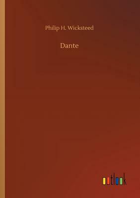 Dante by Philip H. Wicksteed