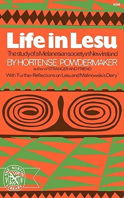 Life in Lesu: The Study of Melanesian Society in New Ireland by Hortense Powdermaker