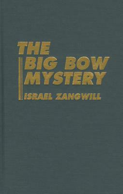 Big Bow Mystery by Israel Zangwill