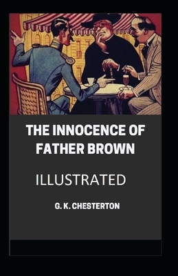 The Innocence of Father Brown Illustrated by G.K. Chesterton