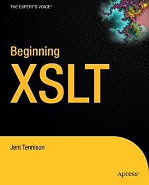 Beginning XSLT by Jeni Tennison