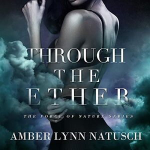 Through the Ether by Amber Lynn Natusch