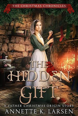 The Hidden Gift  by Annette K. Larsen