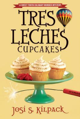 Tres Leches Cupcakes by Josi S. Kilpack
