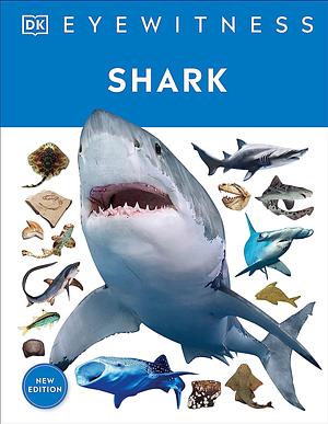 Shark: Dive into the fascinating world of sharks by D.K. Publishing