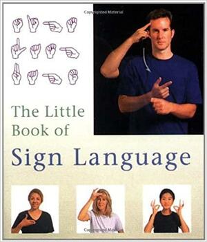 The Little Book Of Sign Language by Running Press