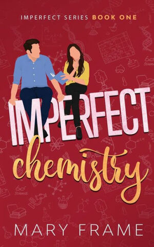 Imperfect Chemistry by Mary Frame