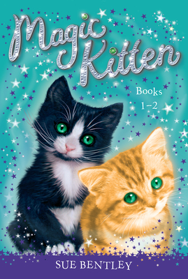 Magic Kitten: Books 1-2 by Sue Bentley