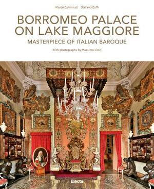 Borromeo Palace on Lake Maggiore: Masterpiece of Italian Baroque by Stefano Zuffi