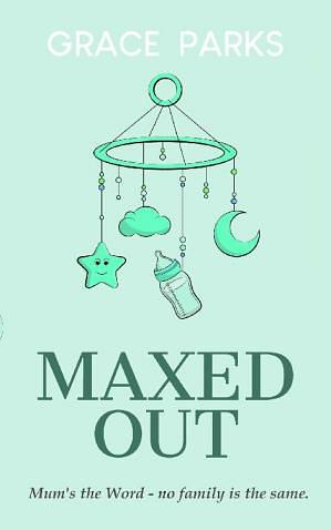 Maxed Out by Grace Parks