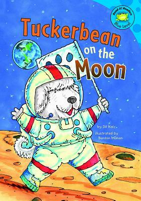 Tuckerbean on the Moon by Jill Kalz