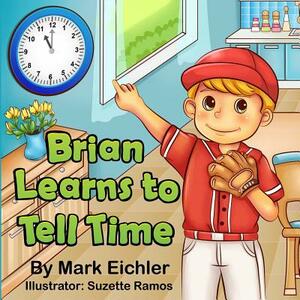 Brian Learns to Tell Time by Mark Eichler