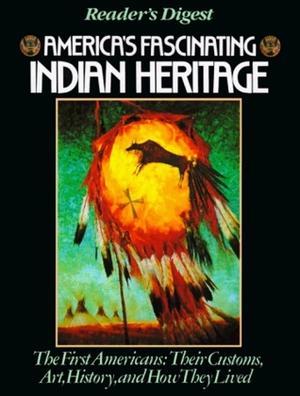 America's Fascinating Indian Heritage by Reader's Digest Association