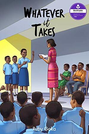 Whatever it Takes by Ruby Yayra Goka, Worldreader