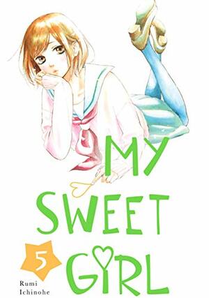 My Sweet Girl, Vol. 5 by Rumi Ichinohe