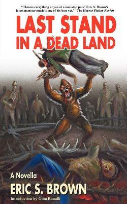 Last Stand in a Dead Land by Eric S. Brown