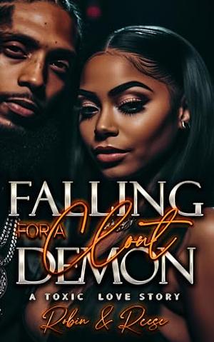 Falling For A Clout Demon: A Toxic Love Story by Reese, Robin, Robin